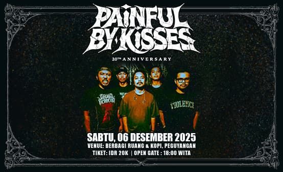 PAINFUL BY KISSES - 20th Anniversary